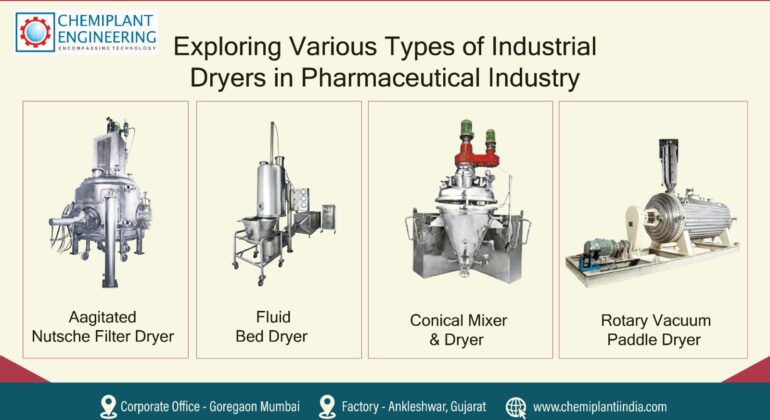 Industrial dryers in pharmaceutical industry: Agitated Nutsche Filter, Fluid Bed Dryer, Conical Mixer & Dryer, Rotary Vacuum paddle dryer